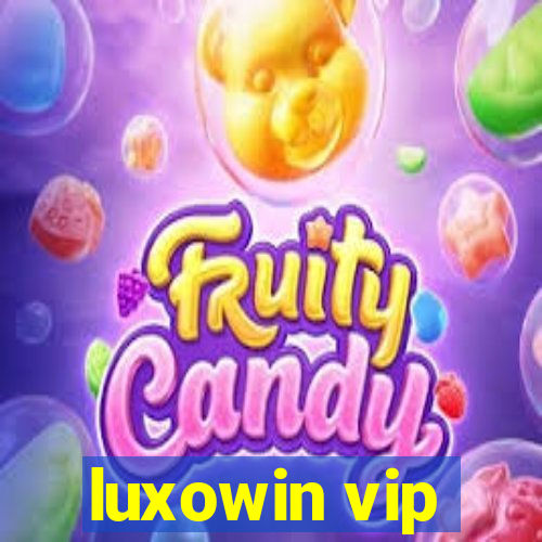 luxowin vip